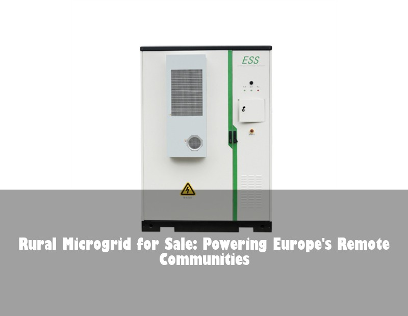 Rural Microgrid for Sale: Powering Europe's Remote Communities