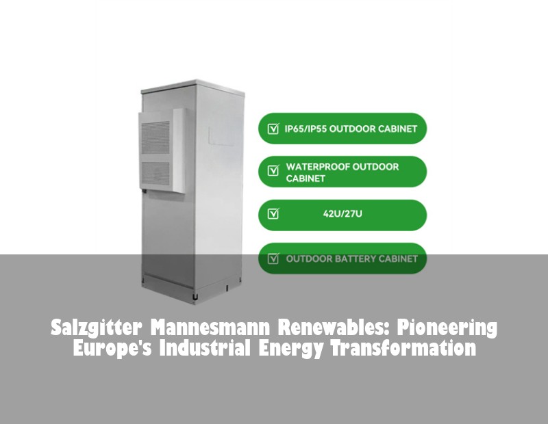 Salzgitter Mannesmann Renewables: Pioneering Europe's Industrial Energy Transformation