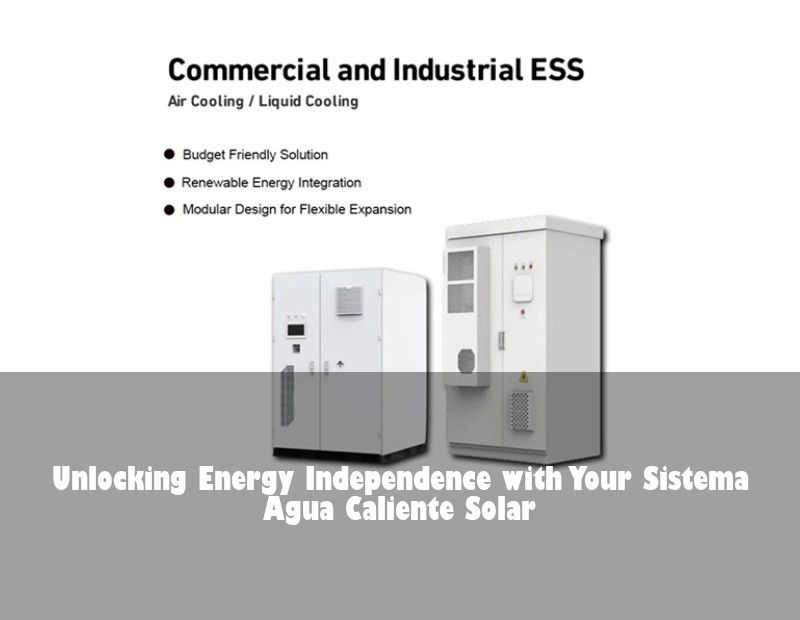 Unlocking Energy Independence with Your Sistema Agua Caliente Solar