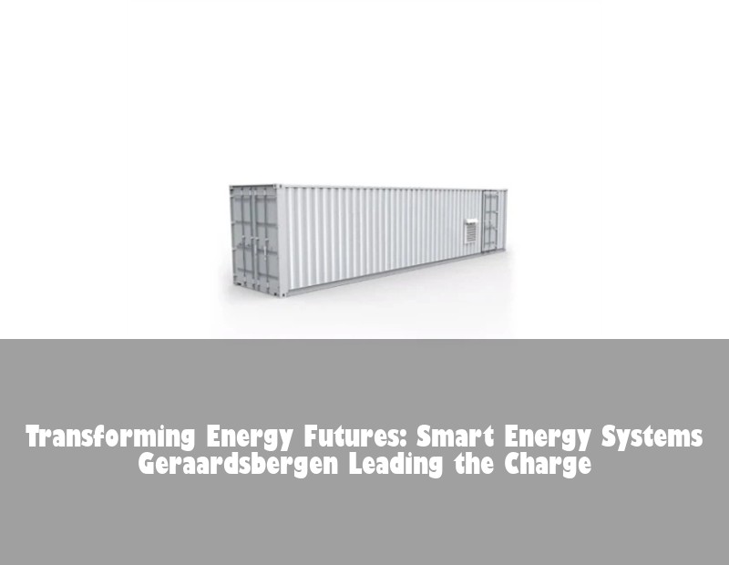 Transforming Energy Futures: Smart Energy Systems Geraardsbergen Leading the Charge | HJ Energy Storage News