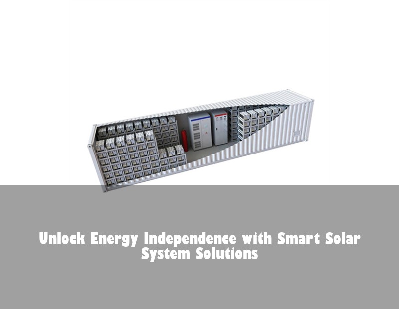 Unlock Energy Independence with Smart Solar System Solutions