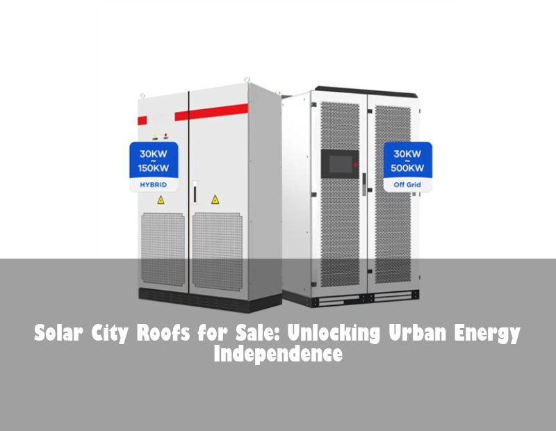 Solar City Roofs for Sale: Unlocking Urban Energy Independence | HJ Energy Storage News