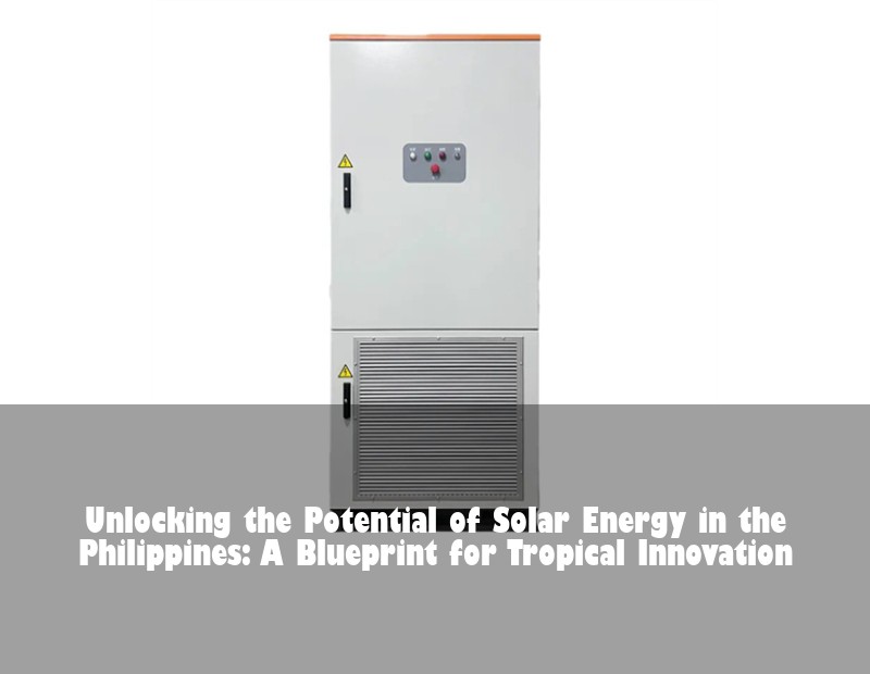 Unlocking the Potential of Solar Energy in the Philippines: A Blueprint for Tropical Innovation | HJ Energy Storage News