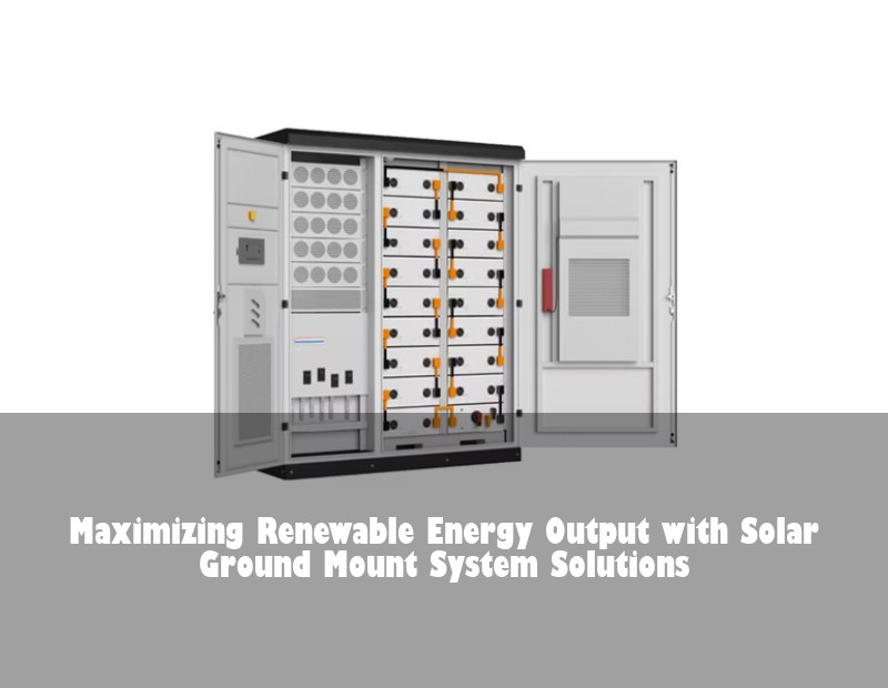 Maximizing Renewable Energy Output with Solar Ground Mount System Solutions | HJ Energy Storage News