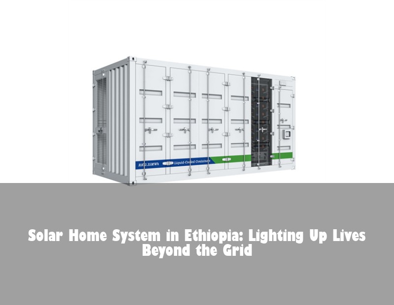 Solar Home System in Ethiopia: Lighting Up Lives Beyond the Grid