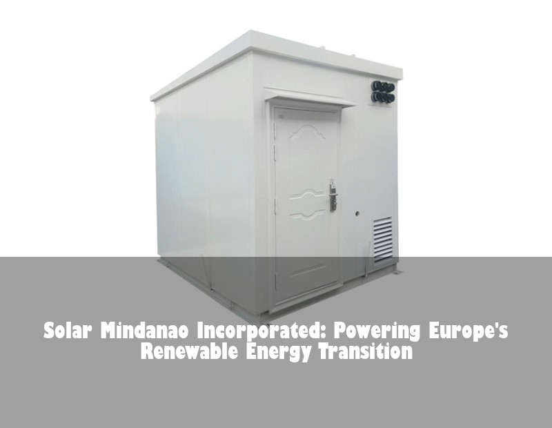 Solar Mindanao Incorporated: Powering Europe's Renewable Energy Transition