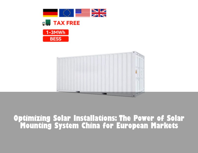 Optimizing Solar Installations: The Power of Solar Mounting System China for European Markets