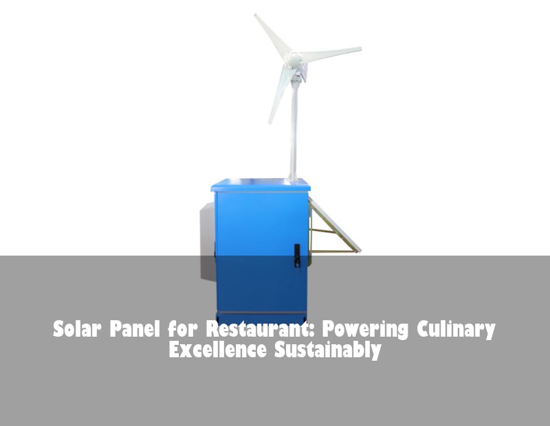 Solar Panel for Restaurant: Powering Culinary Excellence Sustainably | HJ Energy Storage News
