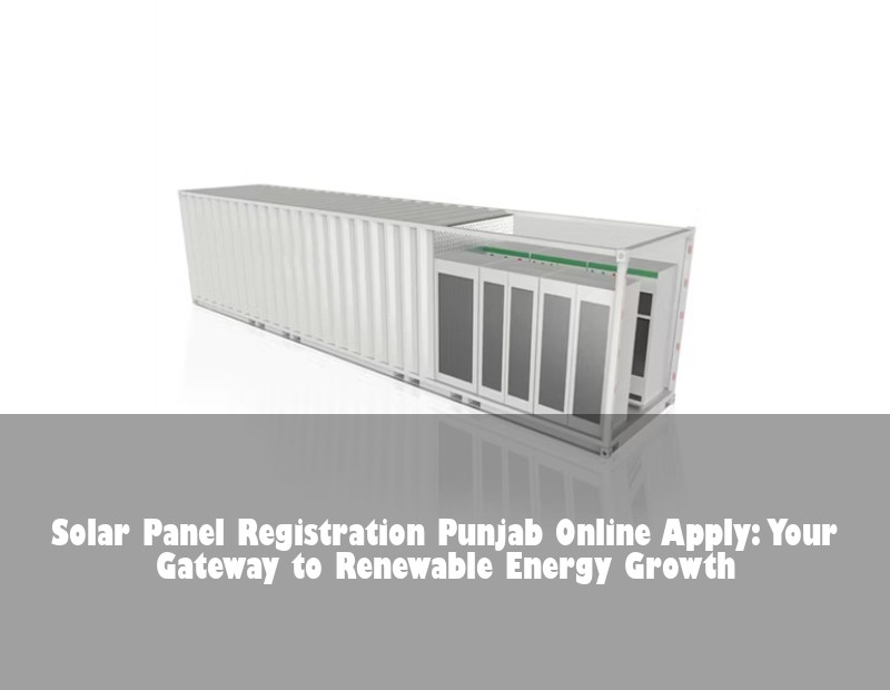 Solar Panel Registration Punjab Online Apply: Your Gateway to Renewable Energy Growth