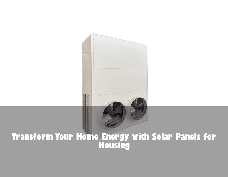 Transform Your Home Energy with Solar Panels for Housing