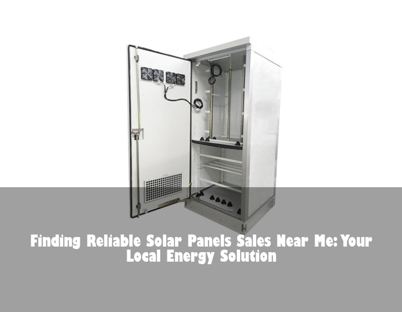 Finding Reliable Solar Panels Sales Near Me: Your Local Energy Solution