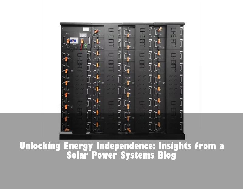Unlocking Energy Independence: Insights from a Solar Power Systems Blog