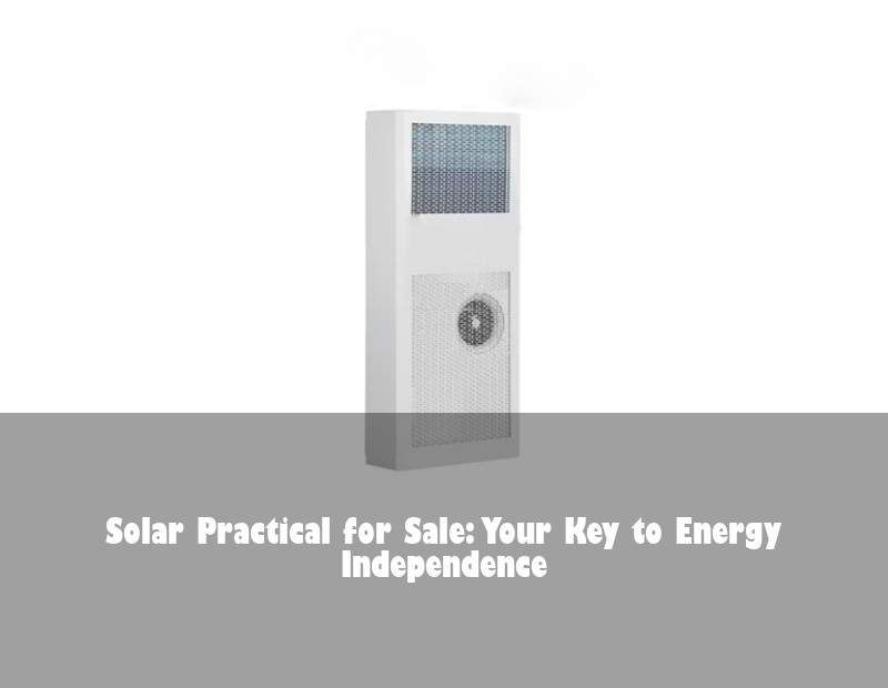 Solar Practical for Sale: Your Key to Energy Independence