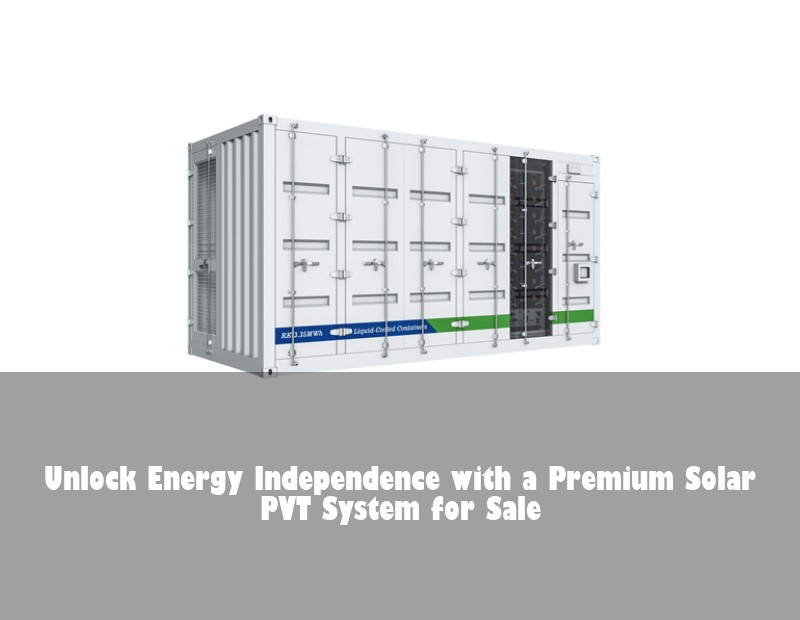 Unlock Energy Independence with a Premium Solar PVT System for Sale
