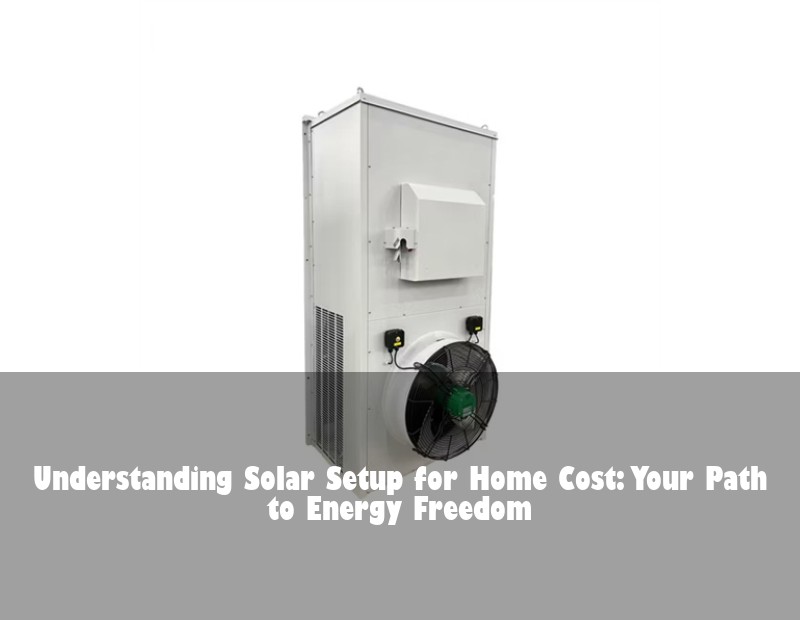 Understanding Solar Setup for Home Cost: Your Path to Energy Freedom