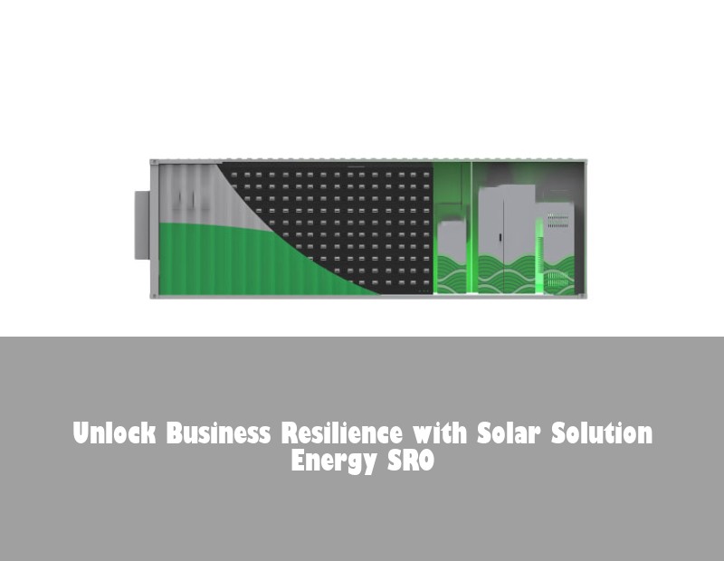 Unlock Business Resilience with Solar Solution Energy SRO