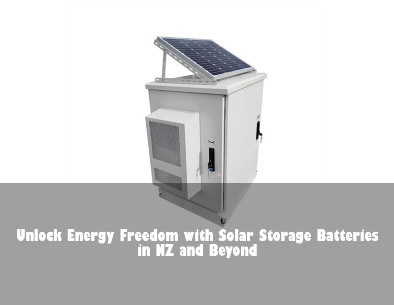 Unlock Energy Freedom with Solar Storage Batteries in NZ and Beyond | HJ Energy Storage News