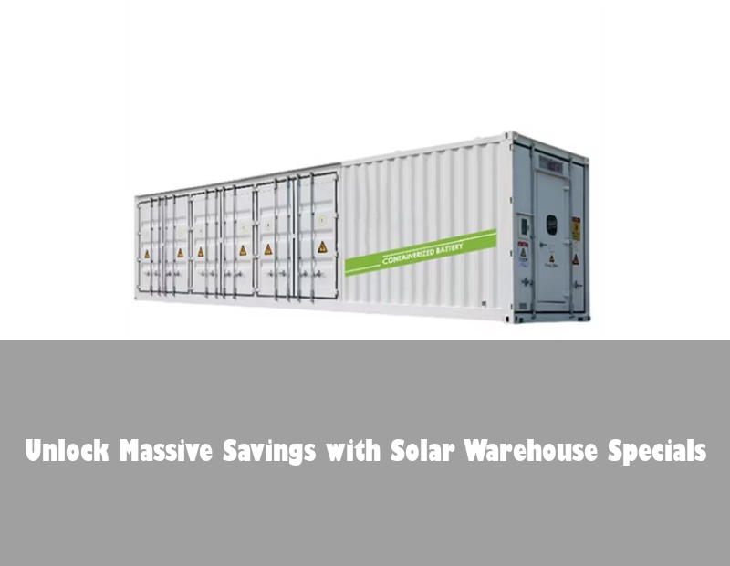 Unlock Massive Savings with Solar Warehouse Specials