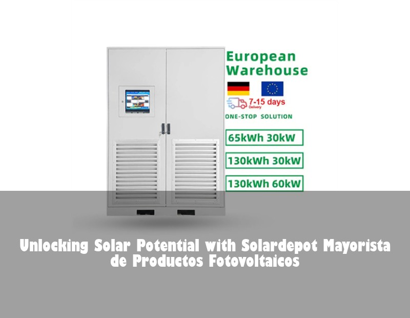Unlocking Solar Potential with Solardepot Mayorista de Productos Fotovoltaicos | HJ Energy Storage News