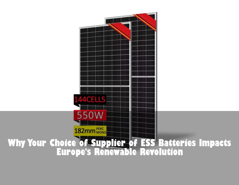 Why Your Choice of Supplier of ESS Batteries Impacts Europe's Renewable Revolution | HJ Energy Storage News