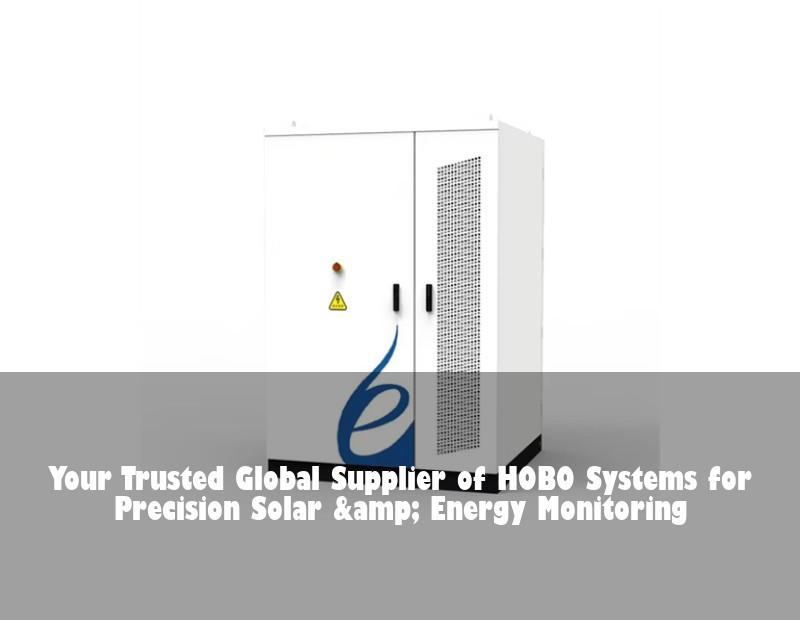Your Trusted Global Supplier of HOBO Systems for Precision Solar &amp; Energy Monitoring | HJ Energy Storage News
