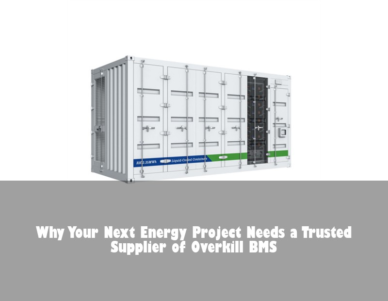 Why Your Next Energy Project Needs a Trusted Supplier of Overkill BMS | HJ Energy Storage News