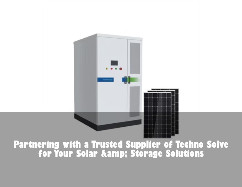 Partnering with a Trusted Supplier of Techno Solve for Your Solar &amp; Storage Solutions | HJ Energy Storage News