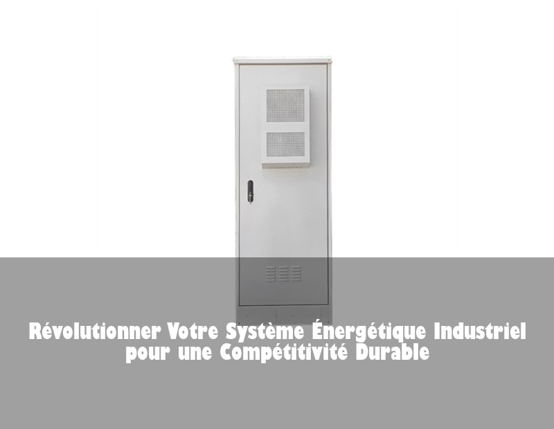 Révolutionner Votre Système Énergétique Industriel pour une Compétitivité Durable
