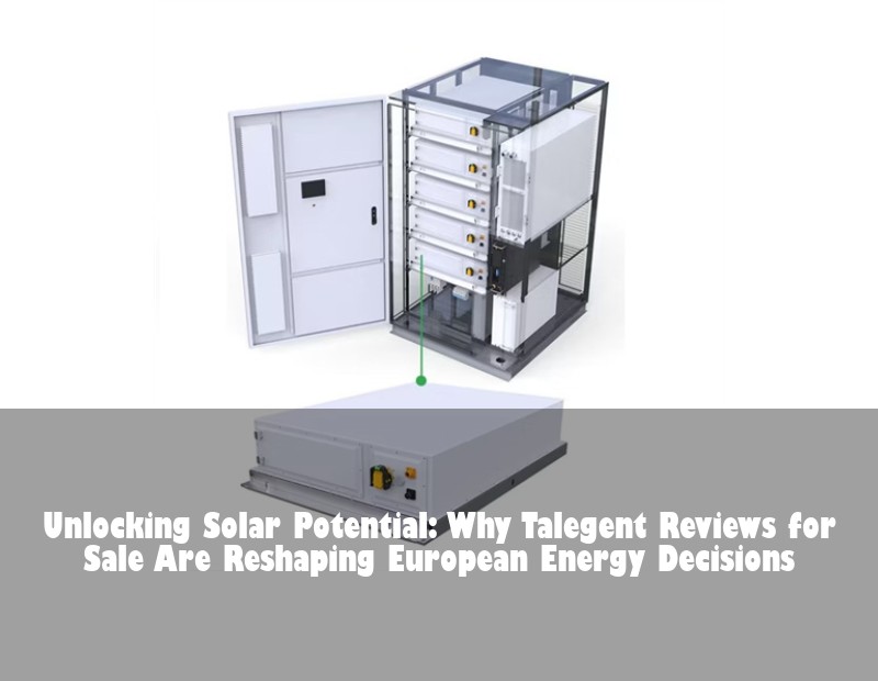 Unlocking Solar Potential: Why Talegent Reviews for Sale Are Reshaping European Energy Decisions