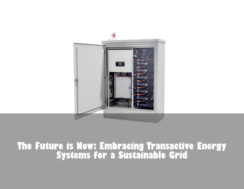 The Future is Now: Embracing Transactive Energy Systems for a Sustainable Grid | HJ Energy Storage News