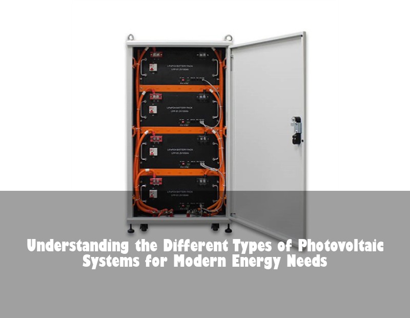Understanding the Different Types of Photovoltaic Systems for Modern Energy Needs | HJ Energy Storage News