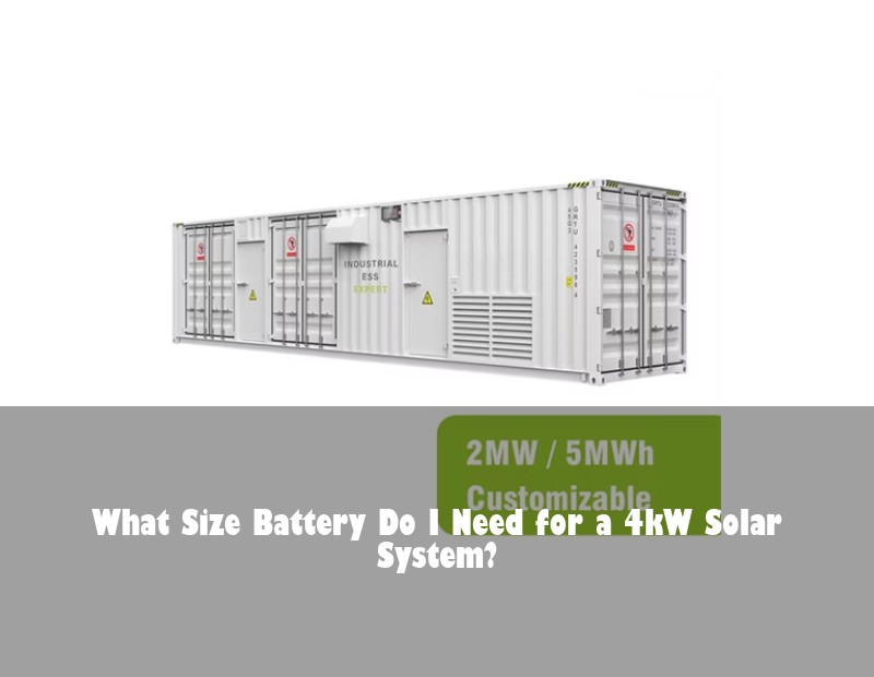 What Size Battery Do I Need for a 4kW Solar System?
