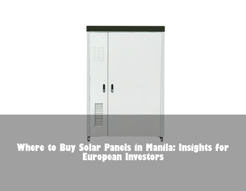 Where to Buy Solar Panels in Manila: Insights for European Investors