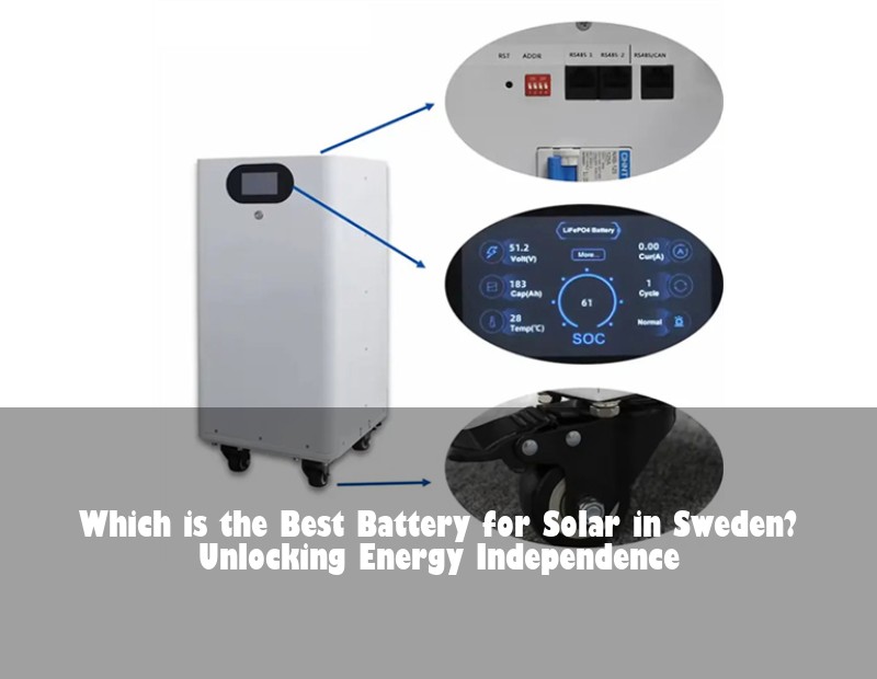 Which is the Best Battery for Solar in Sweden? Unlocking Energy Independence | HJ Energy Storage News