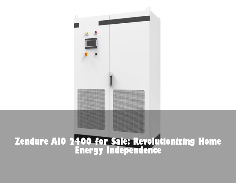 Zendure AIO 2400 for Sale: Revolutionizing Home Energy Independence | HJ Energy Storage News